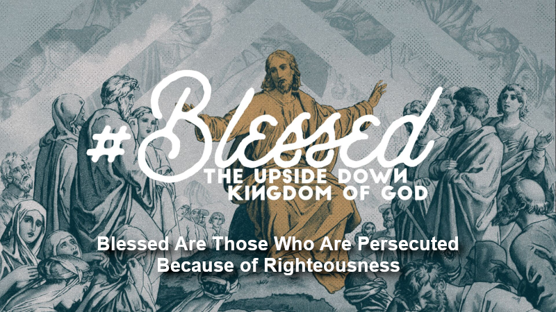 Blessed Are Those Who Are Persecuted Because Of Righteousness Image