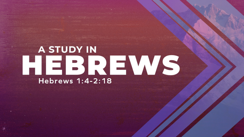 Hebrews 1:4-2:18 Image